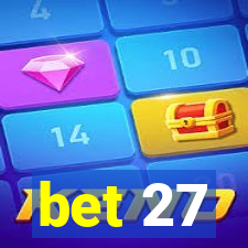 bet 27